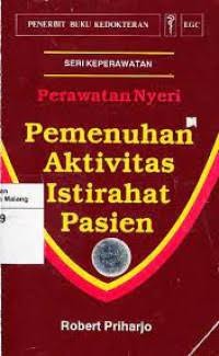 Image of Perawatan Nyeri : pemenuhan aktivitas istirahat pasien